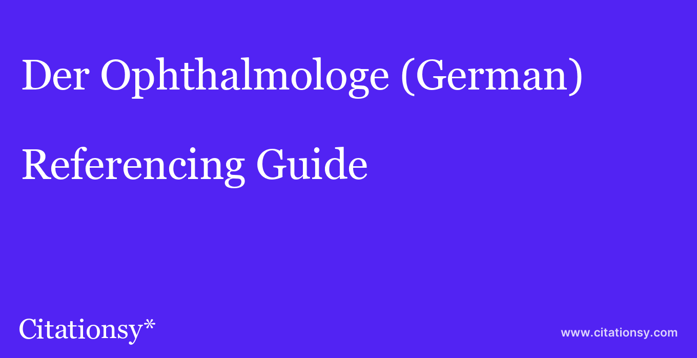 cite Der Ophthalmologe (German)  — Referencing Guide